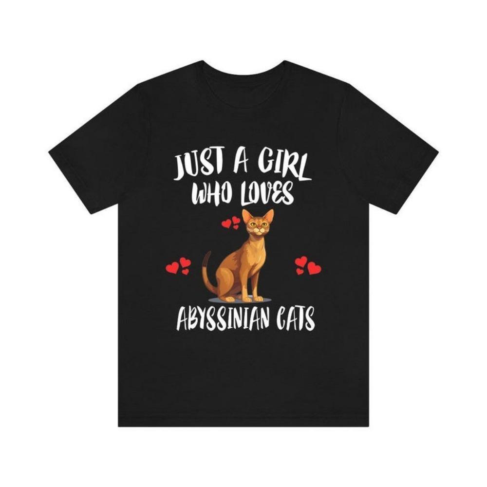 Just A Girl Who Loves Abyssinian Cats Shirt Abyssinian Cat Lover Shirt Fashion Streetwear Oneck Shortsleeve T Shirt