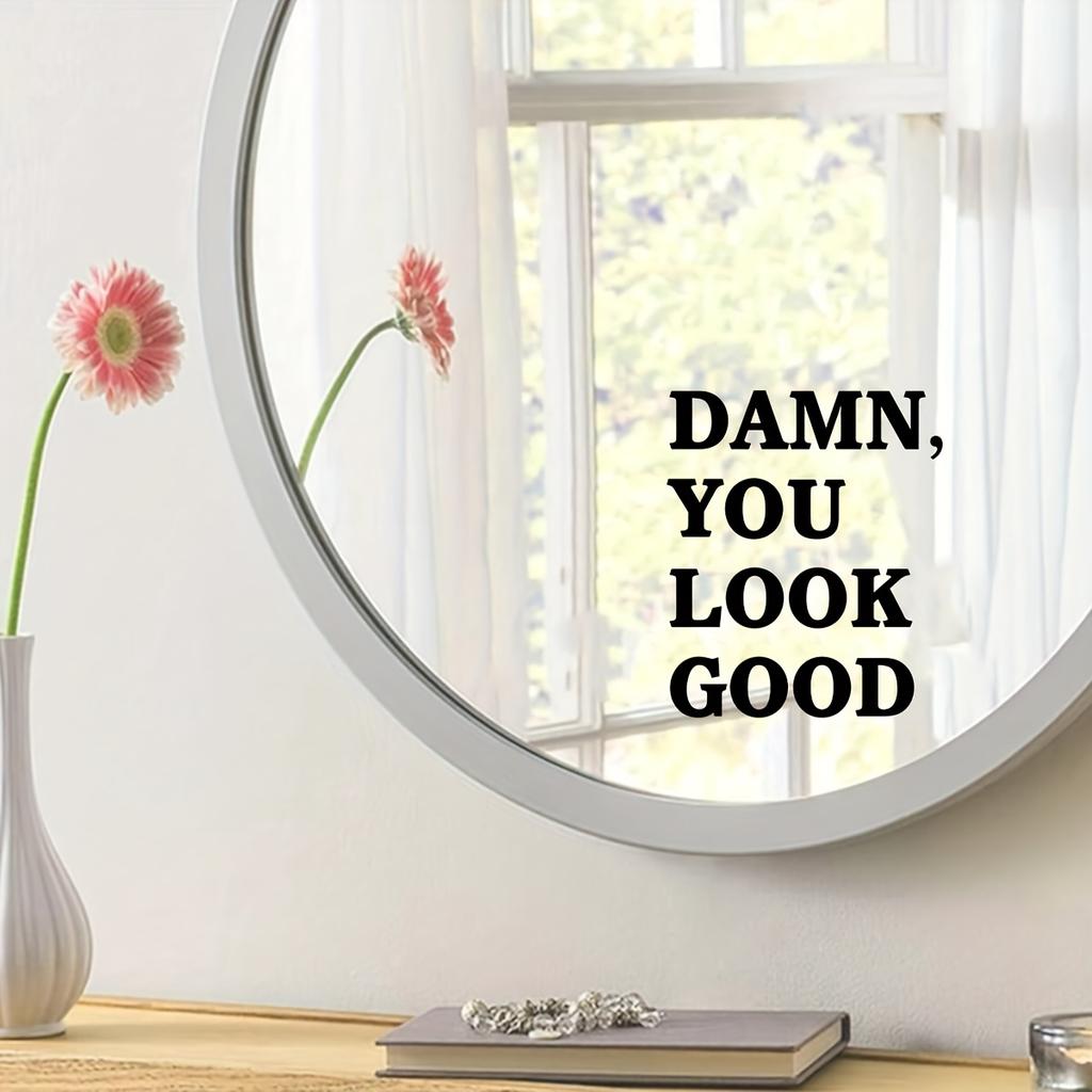 1pc Mirror Decal, Self-Affirmation Slogan Mural In 'You Look Good', Self-Adhesive Decorative Wall Art Sticker , Background Wall Decor, Home Decoration