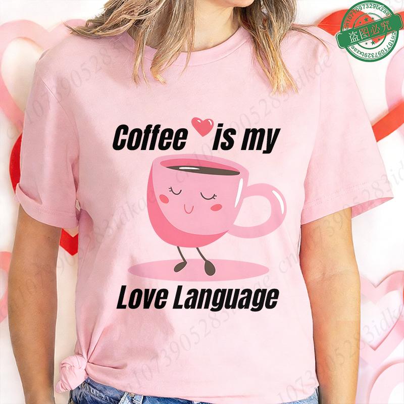 Coffee Is My Love Language T-Shirt for Women Cute Pink Coffee Cup Cartoon Graphic Tee Funny Summer Short Sleeve Female Clothing XL