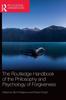 The The Routledge Handbook of the Philosophy and Psychology of Forgiveness Book