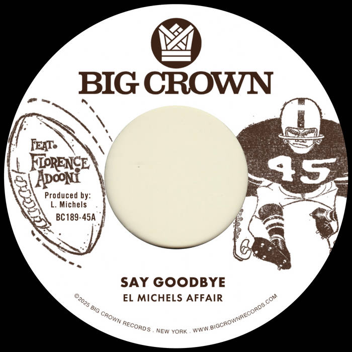 

7-дюймовая пластинка EL MICHELS AFFAIR Say Goodbye MAGICA BC18945 BIG CROWN 2025 US SoulFunk