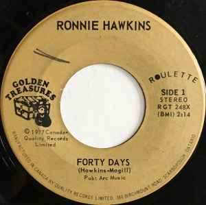 

7inch Record RONNIE HAWKINS - Forty Days / Mary Lou RGT248X Roulette 1977 Canada Rock Used