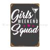 Girls Weekend Party Saying Metal Plaque Decoration Create Garage Decoration Cinema Garage Tin Sign Poster