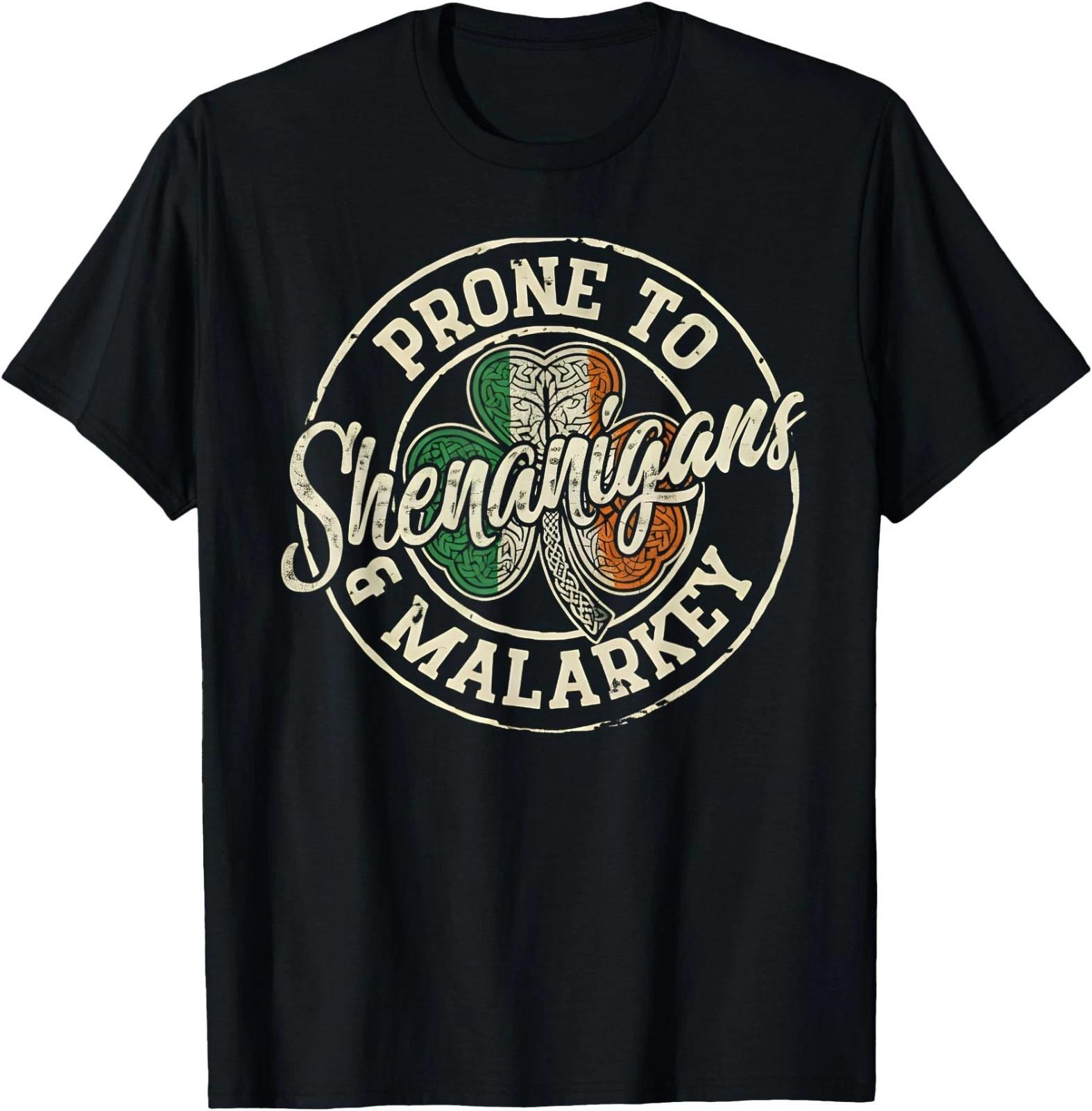Funny St Patricks Day Prone to Shenanigans and Malarkey Men Women T shirt M