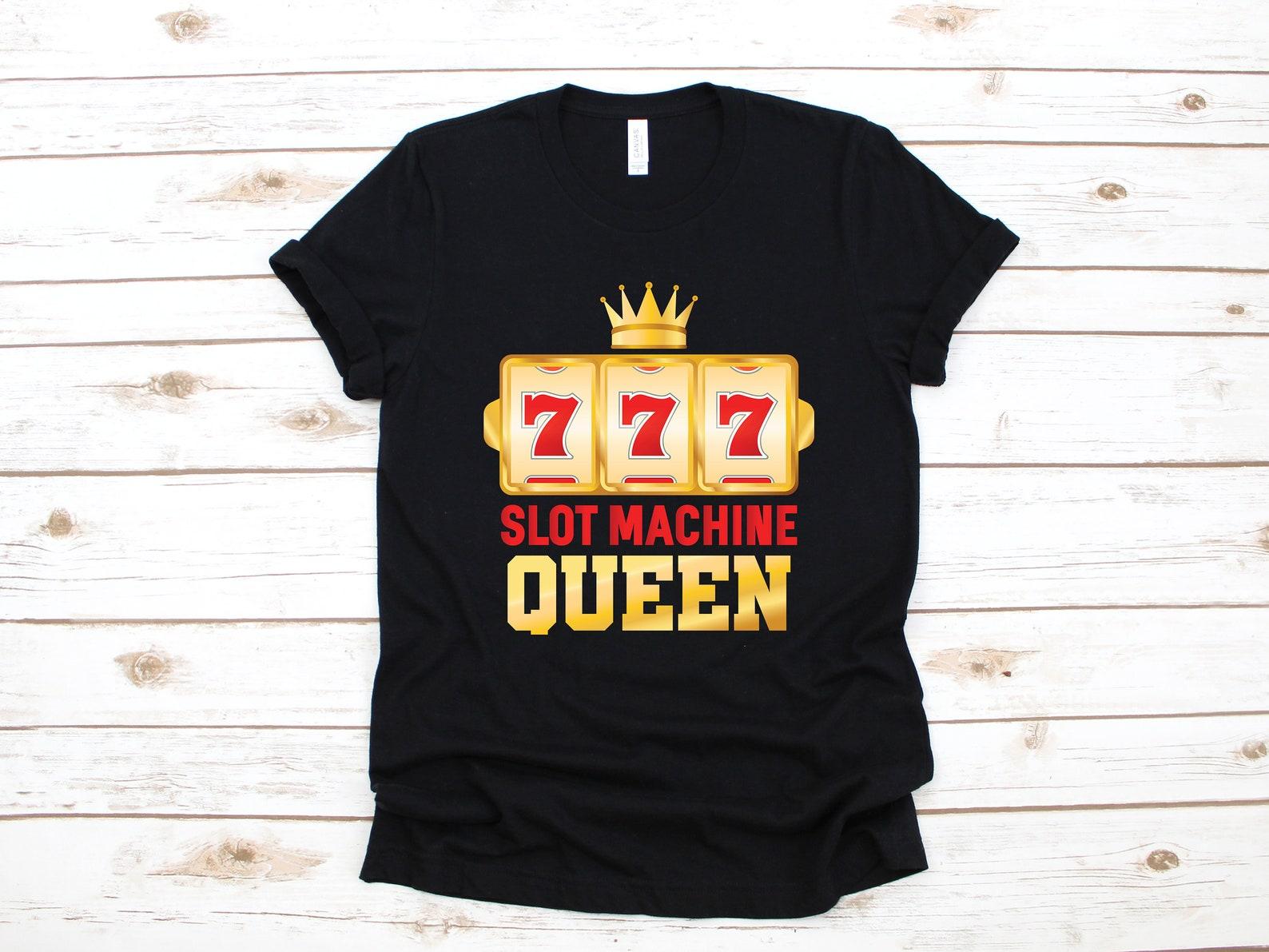 Slot Machine Queen T-Shirt, Funny Casino Tank Top, Mothers Day Gambling T-shirt, Gambler T-shirt, Mom Slots PlayerT-shirt 3XL