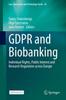 The GDPR and Biobanking : Individual Rights, Public Interest and Research Regulation Across Europe : 43 Book