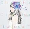 ChouCho ColleCtion “bouquet” (regular Edition)