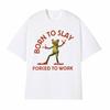Born To Slay Forced To Work Funny Frog Meme Tshirt Unisex Women Clothing Fashion Vintage T Shirts Unisexs Casual ONeck Tops T Shirt