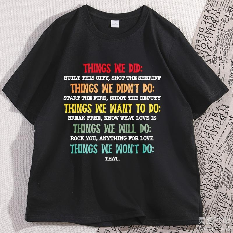 Things We Did TShirt Funny Music Lyrics Tee Rock Band Humor TShirts Classic Rock Music Lovers Tshirt Loose Unisex Streetwear