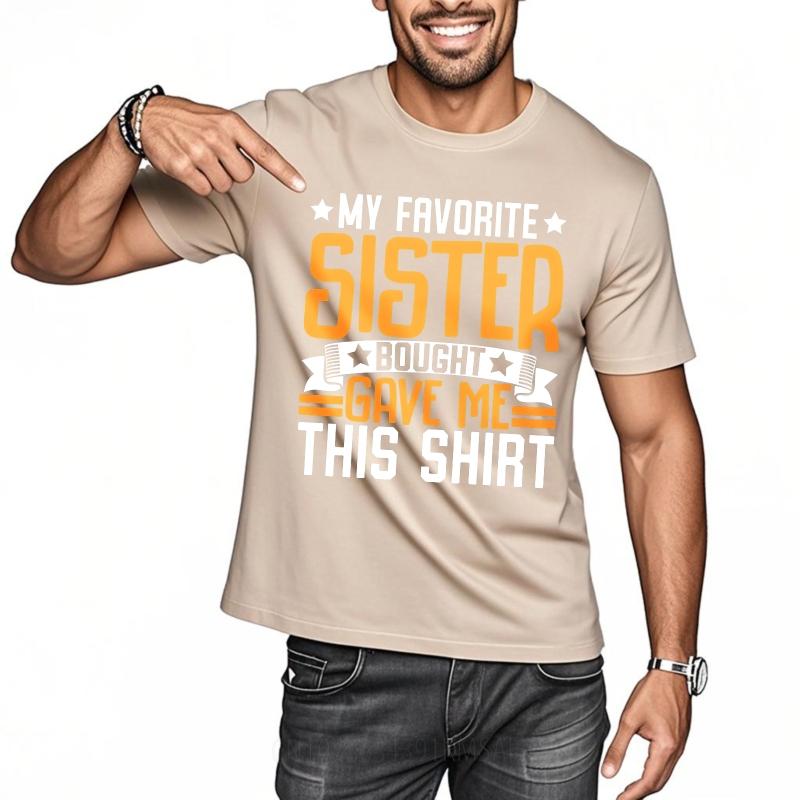 Mode Sommer Jugendliche T-Shirt Meine Lieblingsschwester Hat Mir Dieses Shirt Gekauft Gegeben Kurzarm Weicher Rundhalsausschnitt T-Shirt Männliches T-Shirt