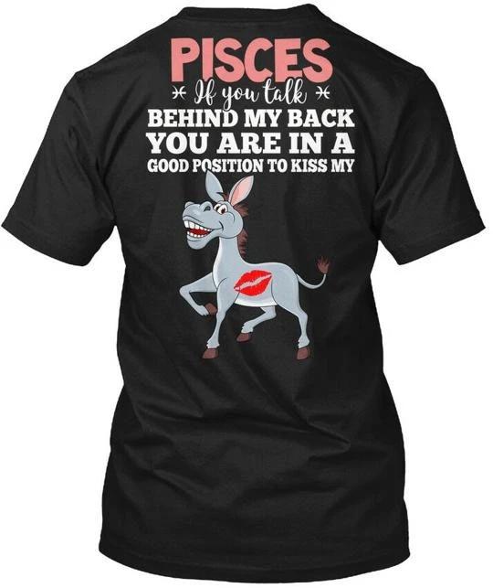 

Pisces Talk Behind 2432297 If You My Back Are In A T shirt Made in USA S to 5XL 4XL