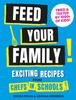 The Feed Your Family : Exciting Recipes from Chefs In Schools, Tried and Tested by 1000s of Kids Book