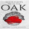 Thoughts From The Oak by Audrey Colasanti Paperback Book 9781913606602