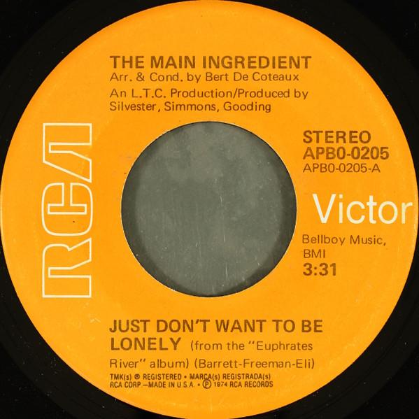 

7inch Record MAIN INGREDIENT - Just Don t Want To Be Lonely APB00205 RCA Victor 1974 US Soul/Funk Used