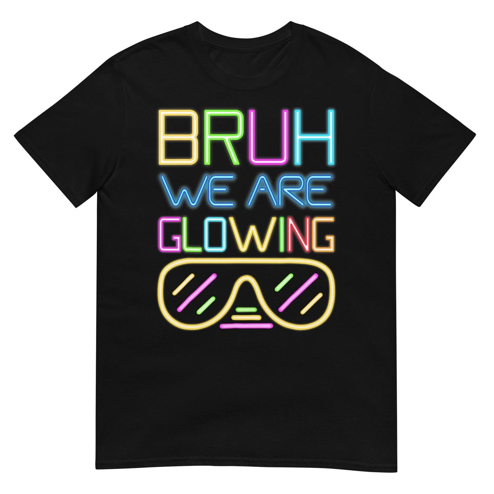 Bruh We are Glowing in My Glowing Era Hello Summer Vacation T-Shirt S