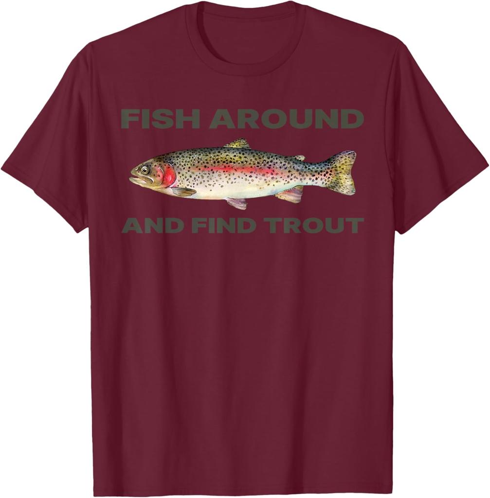 Fish Around Find Trout Funny Fishing Graphic Tee Casual Daily Cotton T-Shirt for Fishermen