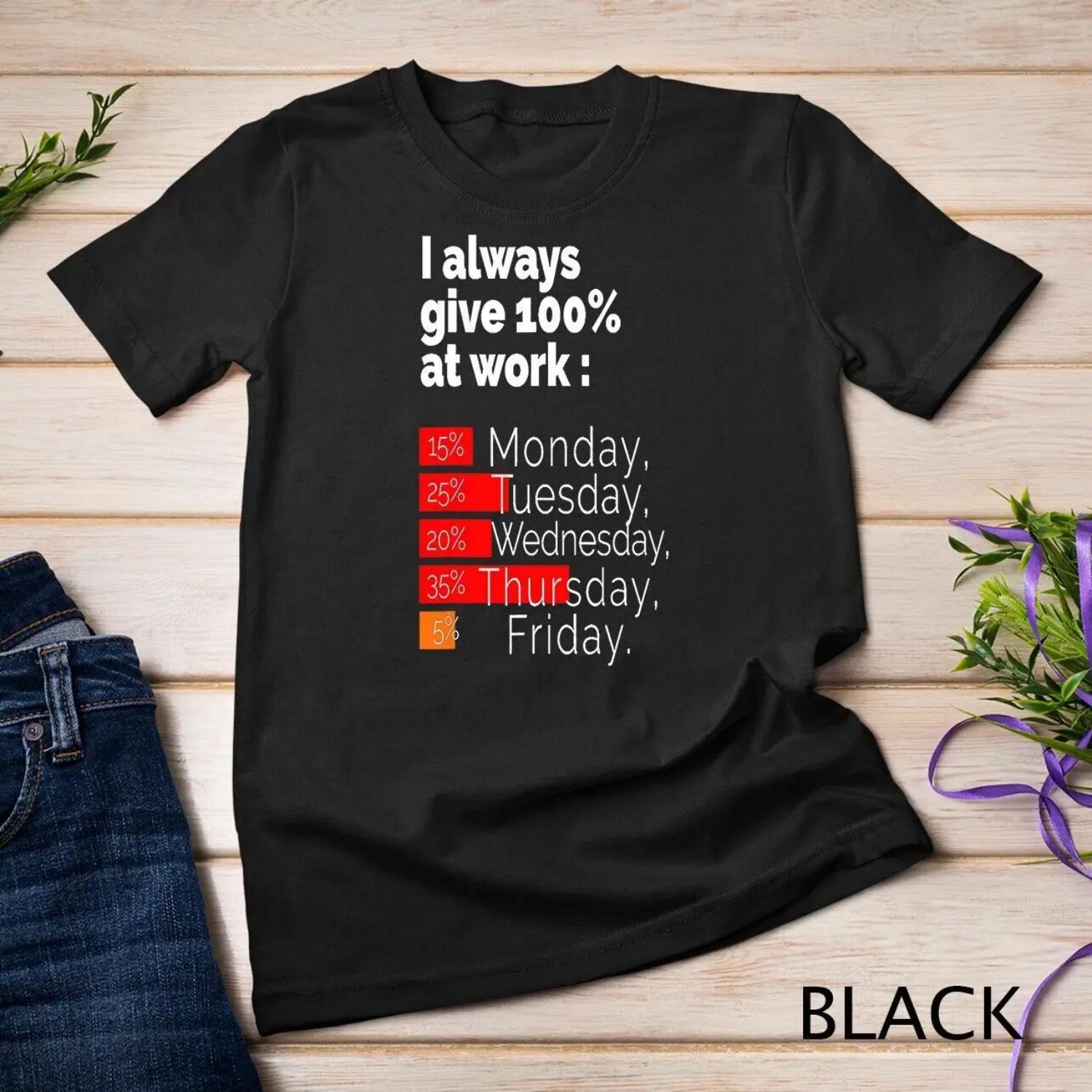 Labor Day T Shirt For I Always Give 100 At Work S чёрный