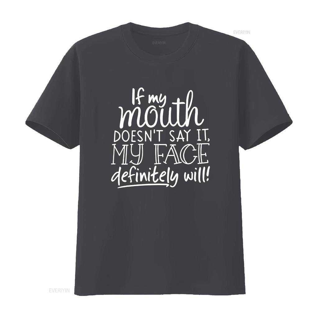 Funny T Shirt For Unisex With Sayings If My Mouth Doesn Say It Face Definitely Will Casual Tops Black X Large Vintage Washed