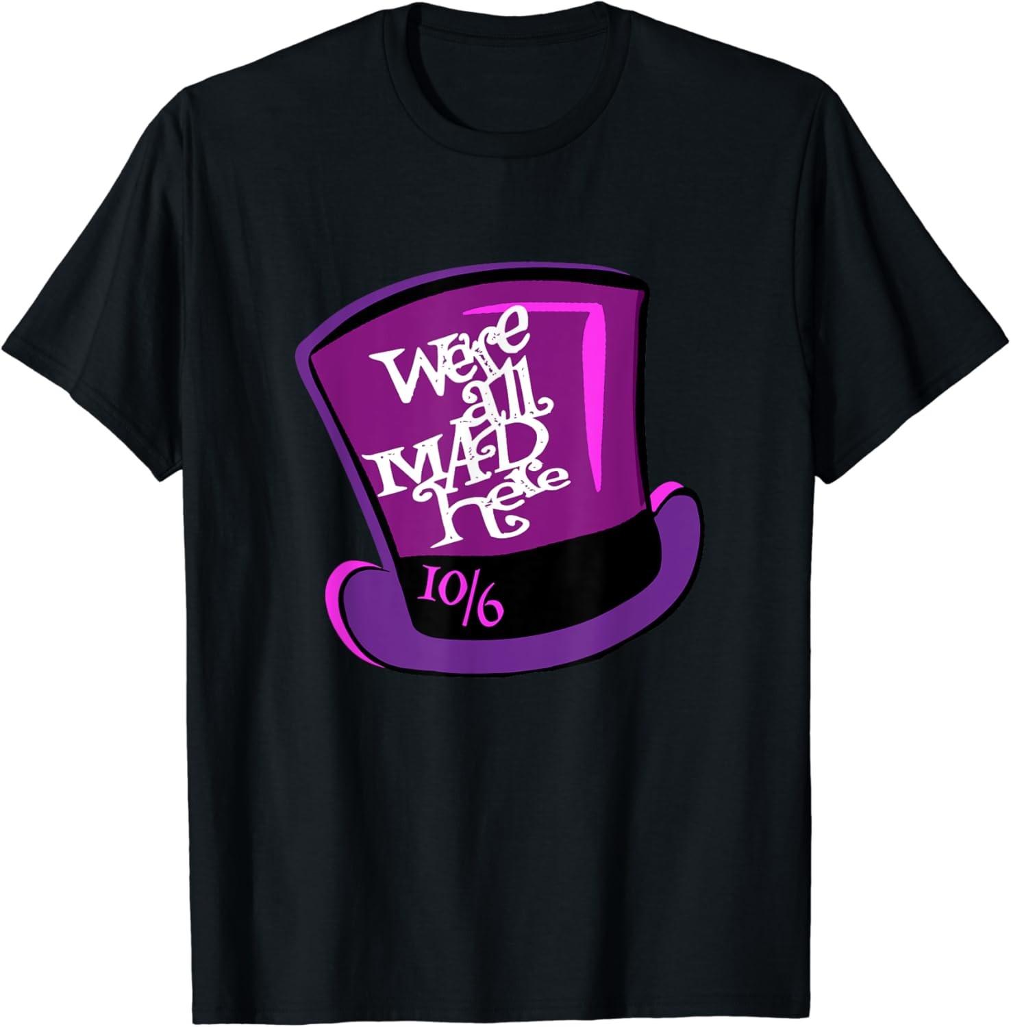 We re All Mad Here - Mad Hatte s Hat T-Shirt M