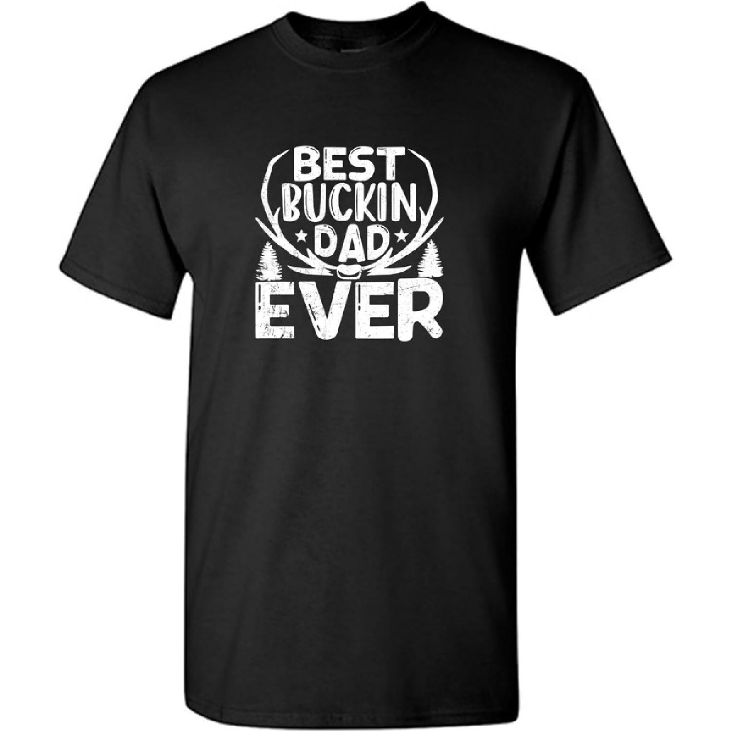 Best Buckin Dad Ever Graphic Dad Funny T Shirt S