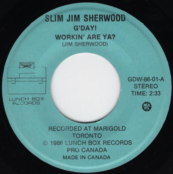 

7inch Record SLIM JIM SHERWOOD GDay Workin Are Ya GDW8601 Lunch Box Recor 1986 Canada Rock Used