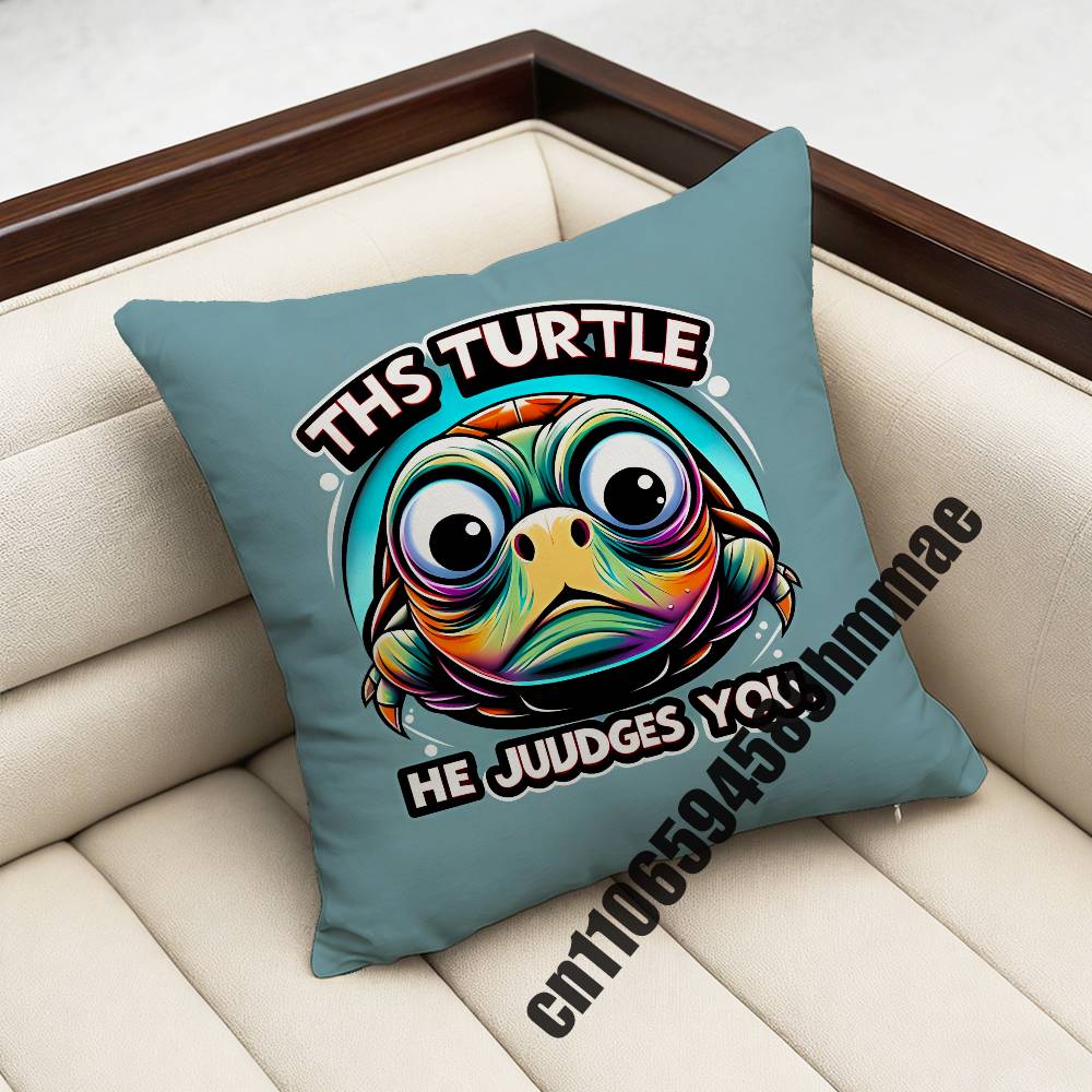 

For This turtle he judges you Throw Pillow Case Sham 45x45cm Decoration Square Sofa Pillowcase Pad Cover 30x30cm