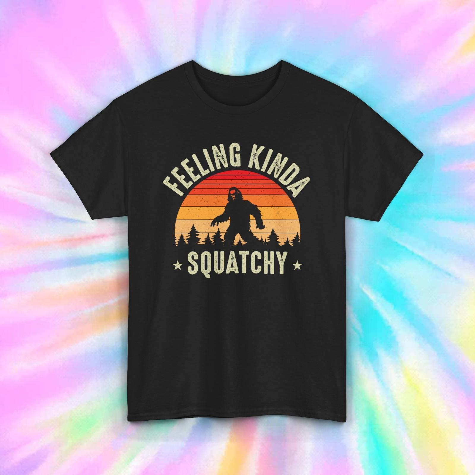 Feeling Kinda Squatchy Tee | Sasquatch Bigfoot Graphic | Funny Shirt S-5XL XXXXL