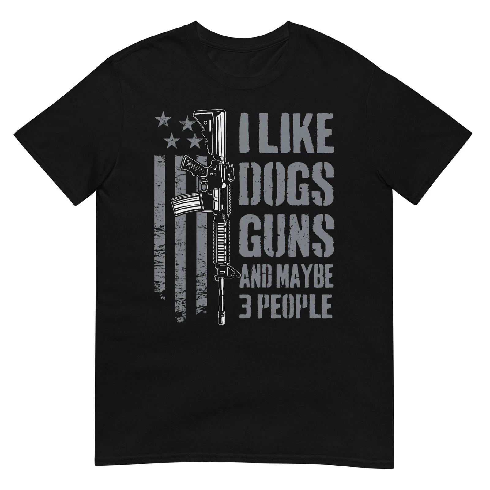 I Like Guns Dogs and Maybe 3 People - Funny Dog Lover Gun T-Shirt 2XL