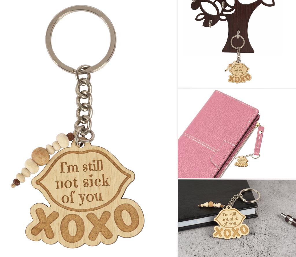 Inkdotpot Funny Keychain I'm Still Not Sick Of You Xoxo Wood Engraved