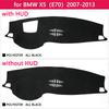 For BMW X5 E70 2007~2013 Anti-Slip Anti-UV Mat Dashboard Cover Pad Sun Shade Dashmat Protect Carpet Accessories 2009 2010 2012