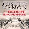 The Berlin Exchange by Joseph Kanon Paperback Book 9781398501515