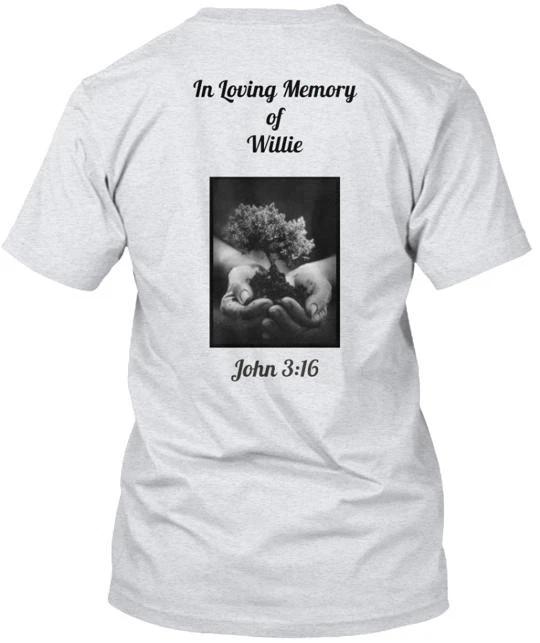 

In Memory Of Willie TTshirt Made in the USA Size S to 5XL 2XL