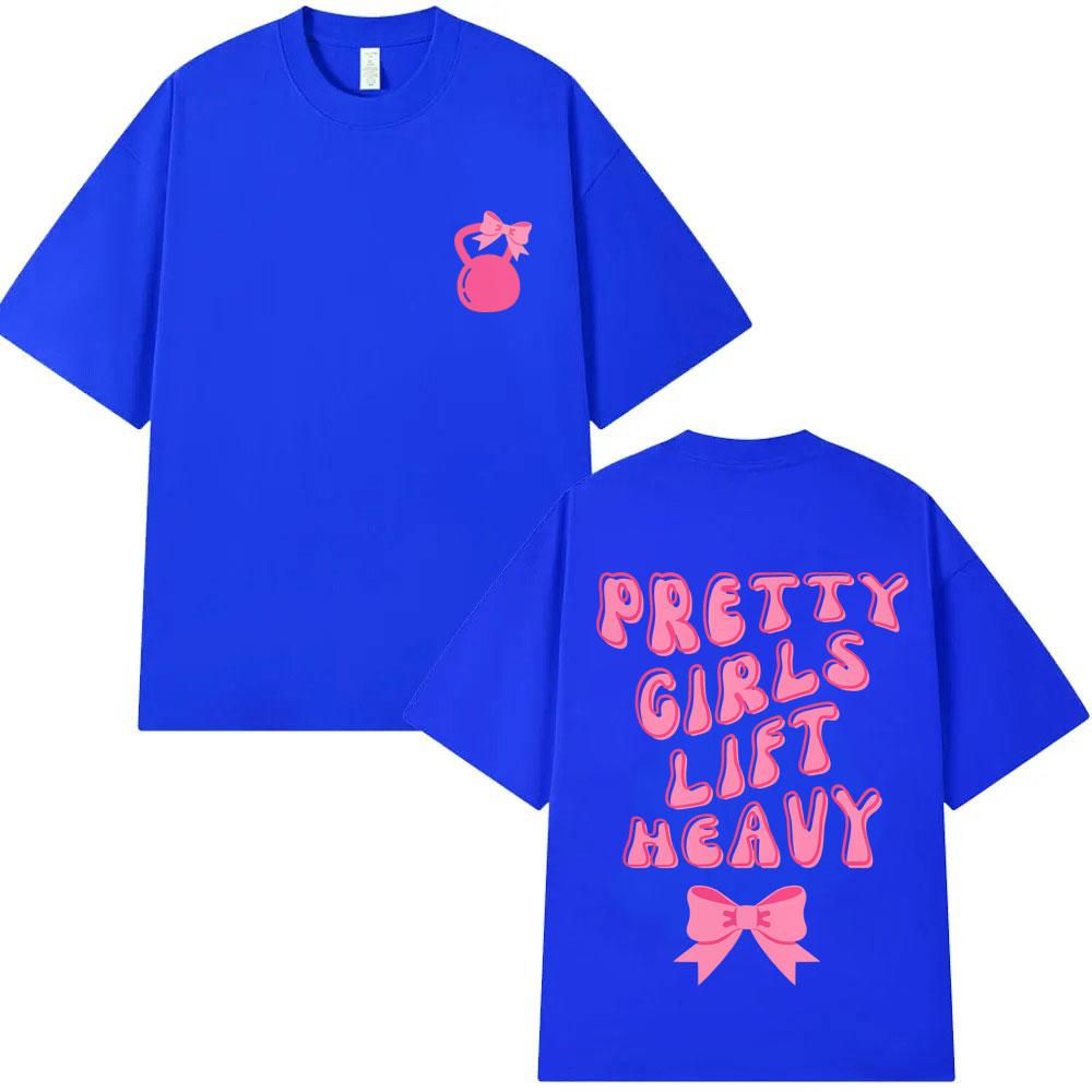 Pretty Girl Lift Heavy Graphic Tshirt Funny Gym Fitness T Shirts Men Women Fashion Casual Oversized Tshirt Male Vintage Tees