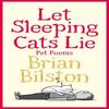 Let Sleeping Cats Lie  Pet Poems by Brian Bilston Hardback Book 9781035050550