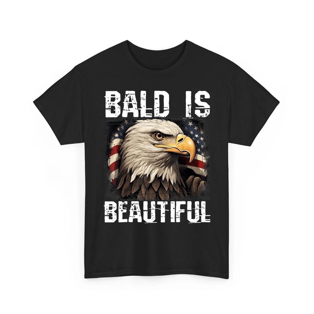 Bald Is Beautiful 4th of July Independence Day Bald Eagle Unisex TShirt Unisex T-Shirt XXL