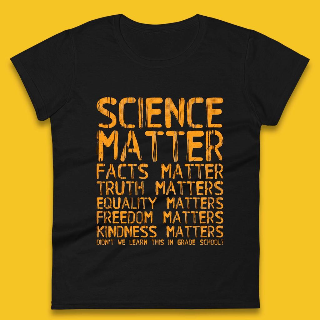 Science Matters Facts Matters Womens T-Shirt Mens Tops Tees Unisex