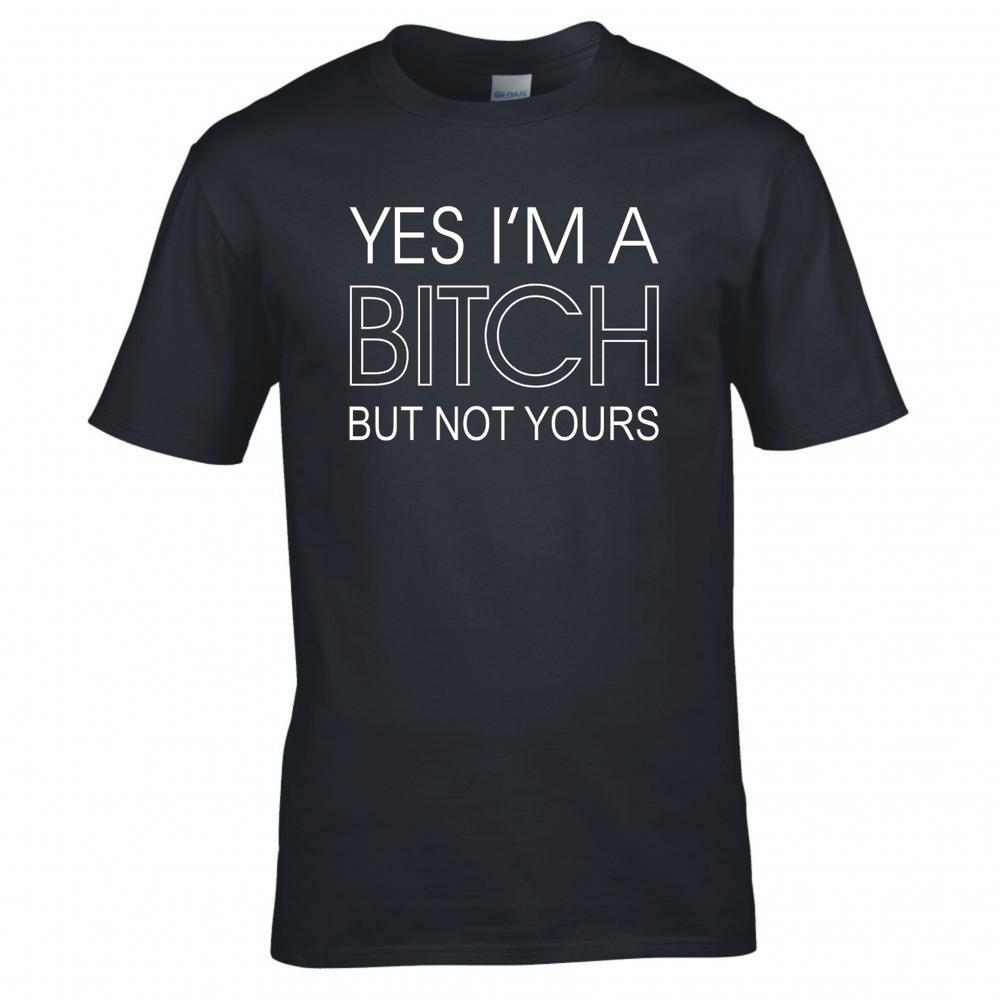Funny Yes Im A Bitch But Not Yours Tshirt