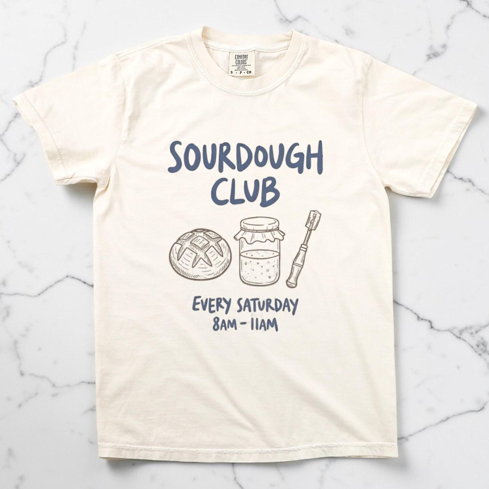 Sourdough Club Shirt, Unisex Comfort Colors, Sourdough Starter Graphic Tee, Baker Gift, Bread Lover Tee, Funny Baking Shirt, Foodie Gift L