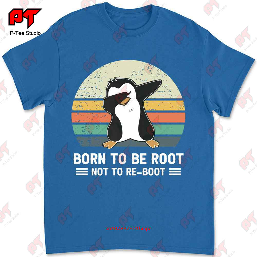 Penguin Born To Be Root Not To Re Boot Tshirt NZK0