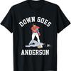 2025/Funny Baseball Down Goes Anderson Sport Player Gift Unisex T-Shirt Unisex T-Shirt