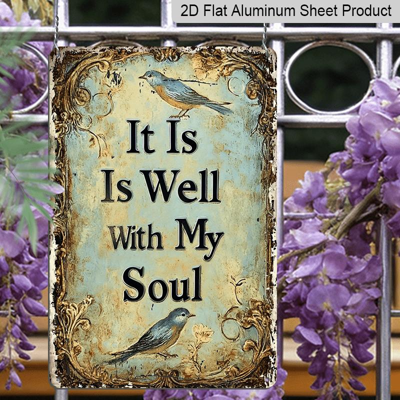 2D Flat, 1pc Vintage Rustic Metal Wall Decor Sign - Aluminum Sign "It Is Well with My Soul" - Farmhouse Decor with Blue Birds & Floral