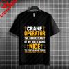 Humorous Crane Operator Slogan Graphic T-shirt 100% Cotton Short Sleeve Tshirt Casual Workwear Is Suitable for Crane Operators