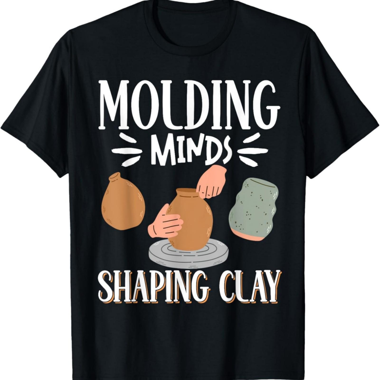 Формируя умы, лепя глину, Гончар, Керамист, Скульптор, Футболка S