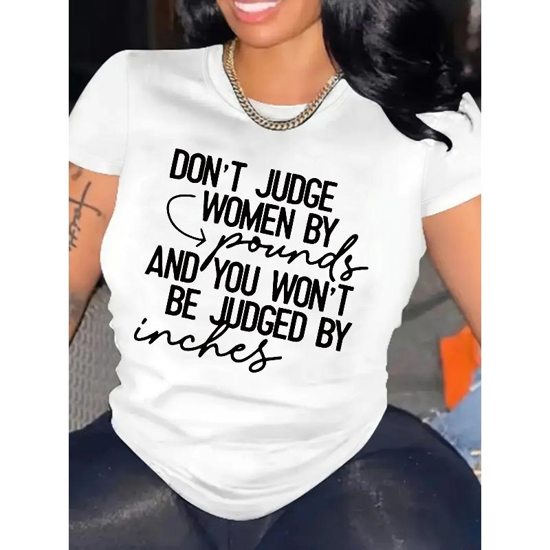 

European size Women S Don t Judge Women by Pounds and Be Judged by Inches Graphic T-Shirt - Casual Round-Neck Short 4XL білий