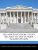 The Higher Education : Issues Related To Law School Accreditation Book