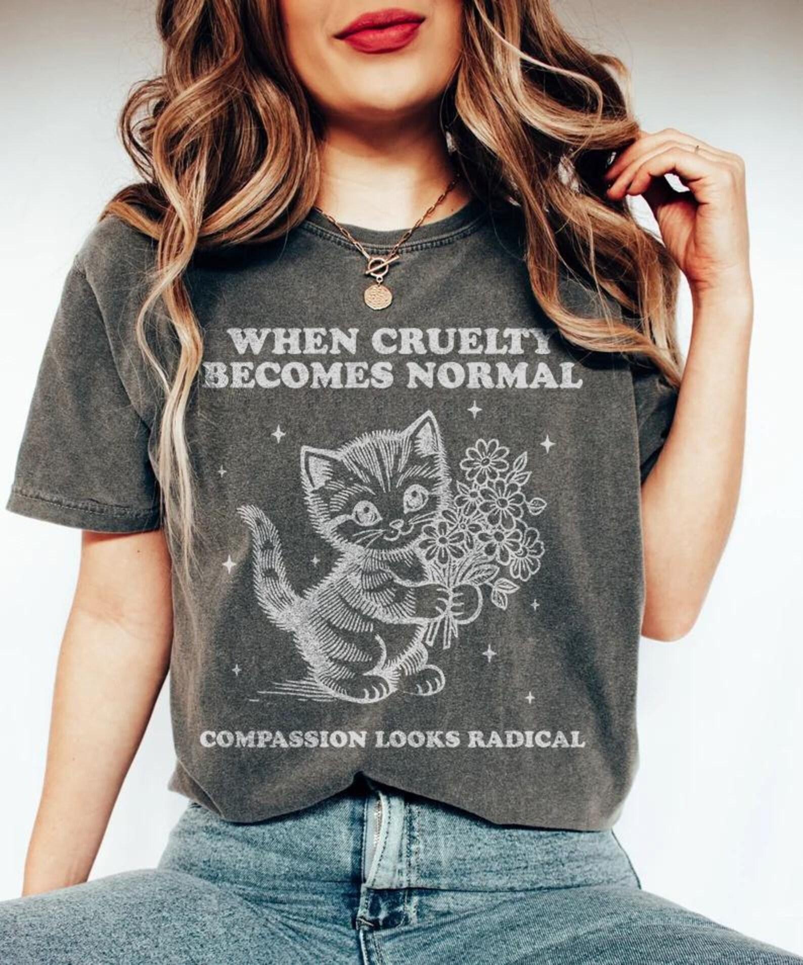 Cat When Cruelty becomes Normal Compassion looks Radical Vintage T-Shirt, Floral Cat Resistance, Activist, Political, human rights T-Shirt S