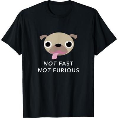 Pug Not Fast Not Furious Funny Pug Dog Funny Dog Mom Dad T-Shirt