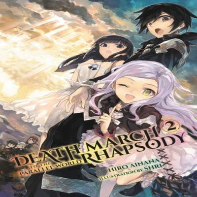 Death March To the Parallel World Rhapsody Vol. 2 Novel by Hiro Ainana Paperback Book 9780316507974