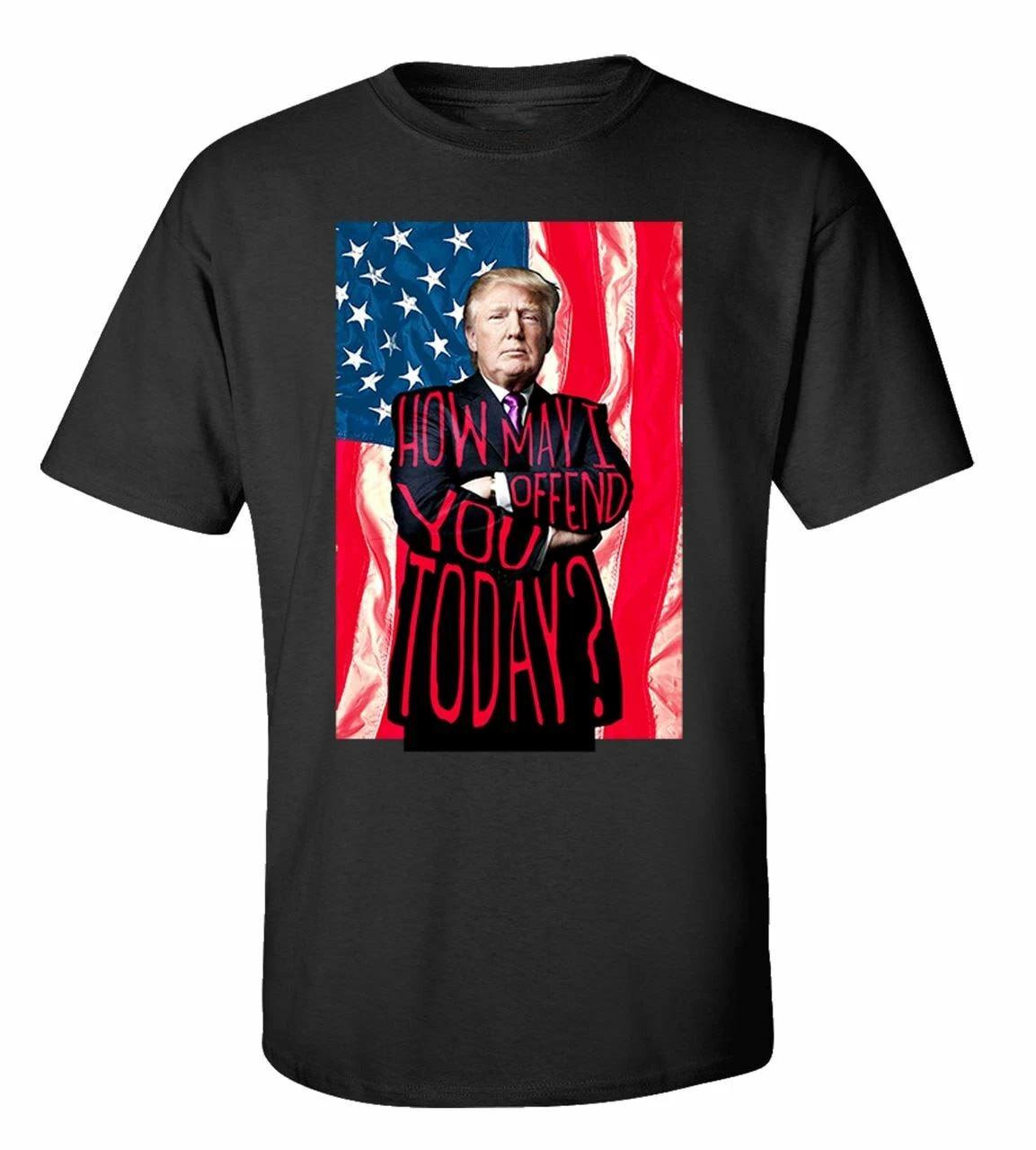 Politique Trump Comment May I Offenser Vous Today Adulte T-Shirt Manche Courte L