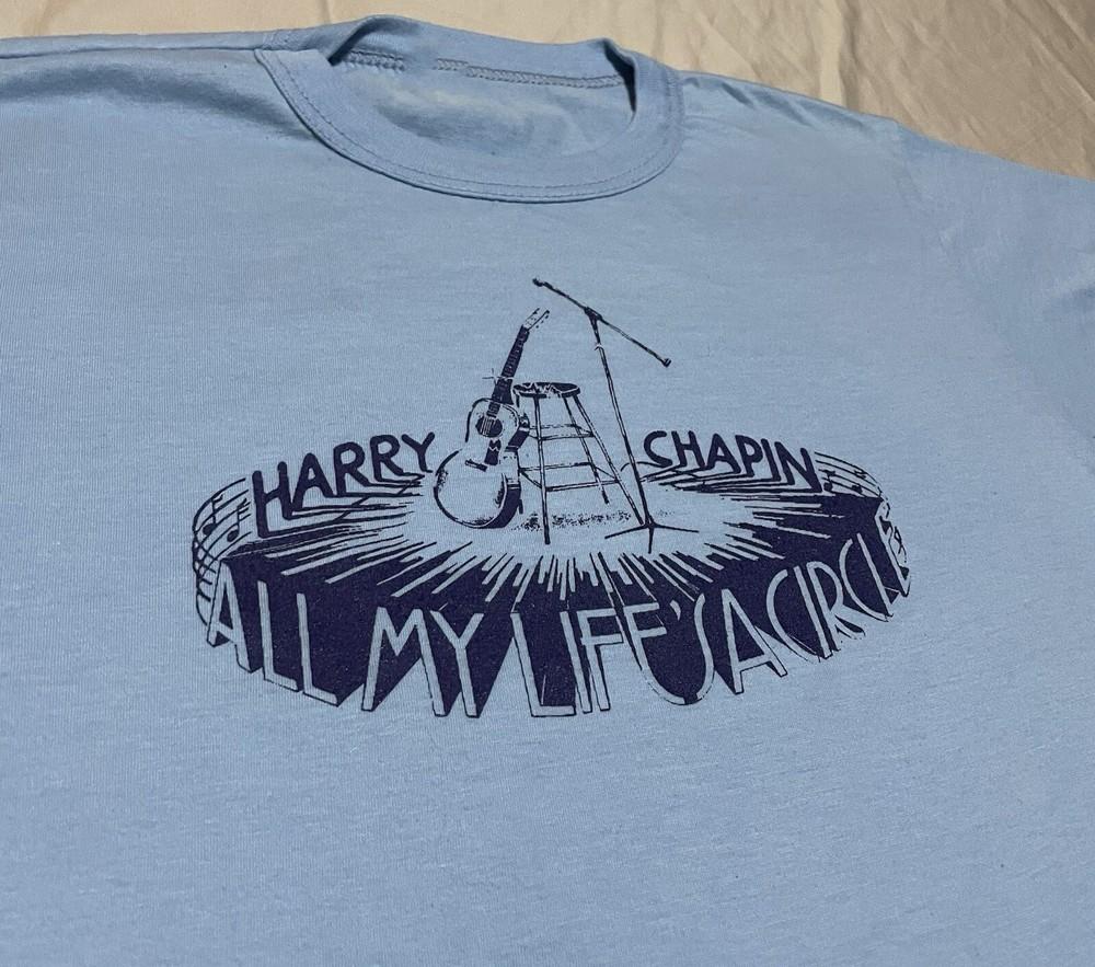 

Harry Chapin All My Life’s A Circle TShirt Light Blue Unisex S-5XL Unisex T-Shirt XXXL